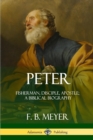 Image for Peter : Fisherman, Disciple, Apostle; A Biblical Biography