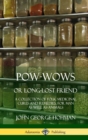 Image for Pow-Wows, or Long-Lost Friend : A Collection of Folk Medicinal Cures and Remedies, for Man as Well as Animals (Hardcover)