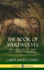Image for The Book of Werewolves : Being a Historic Account of a Terrible Superstition; the Myth and Legends of Lycanthropy (Hardcover)