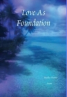 Image for Love As Foundation