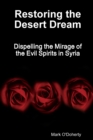 Image for Restoring the Desert Dream – Dispelling the Mirage of the Evil Spirits in Syria