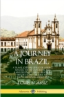 Image for A Journey in Brazil : A Travel Journal of Rio de Janeiro, Manaus, the Amazon River and Rainforests, Featuring Brazilian History, Food, Culture and the Native South Americans