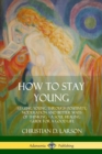 Image for How to Stay Young