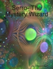 Image for Serro- Tehy Mystery Wizard