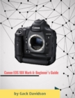 Image for Canon Eos 1dx Mark Ii: Beginner&#39;s Guide