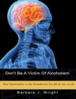 Image for Don&#39;t Be a Victim of Alcoholism