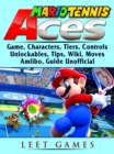 Image for Mario Tennis Aces Game, Characters, Tiers, Controls, Unlockables, Tips, Wiki, Moves, Amiibo, Guide Unofficial