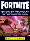 Image for Fortnite Game, Tracker, Skins, Twitter, Dances, Maps, Battle Royale, Seasons, Updates, Android, Tips, Cheats, Download Guide Unofficial