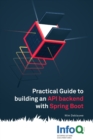 Image for Practical Guide to Building an API Back End with Spring Boot