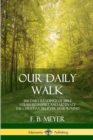 Image for Our Daily Walk : 366 Daily Readings of Bible Verses to Inspire and Motivate the Christian Believer Year Round