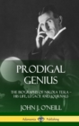 Image for Prodigal Genius : The Biography of Nikola Tesla; His Life, Legacy and Journals (Hardcover)