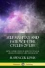 Image for Self Mastery and Fate with the Cycles of Life