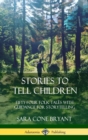 Image for Stories to Tell Children : Fifty-Four Folk Tales with Guidance for Storytelling (Hardcover)