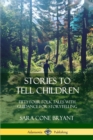 Image for Stories to Tell Children : Fifty-Four Folk Tales with Guidance for Storytelling