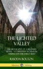 Image for The Lighted Valley : The Biography of a Beloved Sister, A Christian Woman in America in the Early 1800s (Hardcover)