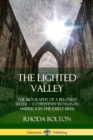 Image for The Lighted Valley : The Biography of a Beloved Sister, A Christian Woman in America in the Early 1800s