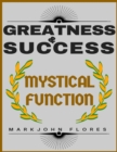 Image for Greatness and Success: Mystical Function