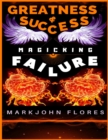 Image for Greatness and Success: Magicking Failure