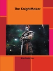Image for The Knightmaker