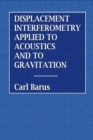Image for Displacement Interferometry Applied to Acoustics and Gravitation