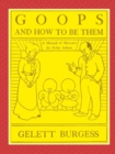 Image for GOOPS AND HOW TO BE THEM - A Manual of Manners for Polite Infants Inculcating many Juvenile Virtues Both by Precept and Example With Ninety Drawings