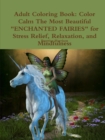 Image for Adult Coloring Book: Color Calm The Most Beautiful &quot;ENCHANTED FAIRIES&quot; for Stress Relief, Relaxation, and Mindfulness
