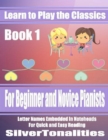 Image for Learn to Play the Classics Book 1 - For Beginner and Novice Pianists Letter Names Embedded In Noteheads for Quick and Easy Reading