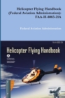 Image for Helicopter Flying Handbook (Federal Aviation Administration) : Faa-H-8083-21a