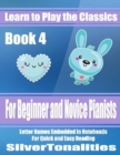 Image for Learn to Play the Classics Book 4 - For Beginner and Novice Pianists Letter Names Embedded In Noteheads for Quick and Easy Reading