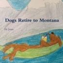 Image for Dogs Retire to Montana