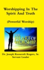Image for Worshipping In The Spirit And Truth (Powerful Worship)
