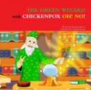 Image for THE GREEN WIZARD WITH CHICKENPOX OH! NO!