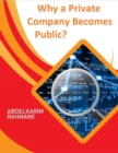 Image for Why a Private Company Becomes Public?