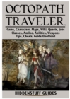 Image for Octopath Traveler Game, Characters, Maps, Wiki, Quests, Jobs, Classes, Amiibo, Abilities, Weapons, Tips, Cheats, Guide Unofficial