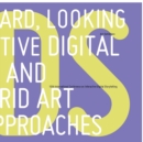 Image for Looking Forward, Looking Back: Interactive Digital Storytelling and Hybrid Art Approaches