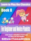 Image for Learn to Play the Classics Book 8 - For Beginner and Novice Pianists Letter Names Embedded In Noteheads for Quick and Easy Reading