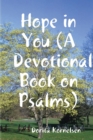 Image for Hope in You (A Devotional Book on Psalms)