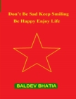 Image for Don&#39;t Be Sad Keep Smiling - Be Happy Enjoy Life
