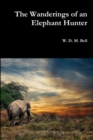 Image for The Wanderings of an Elephant Hunter