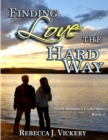 Image for Finding Love the Hard Way - Sweet Romance Collection: Book 2