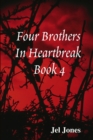 Image for Four Brothers In Heartbreak Book 4