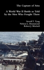 Image for The Capture of Attu : A World War II Battle as Told by the Men Who Fought There