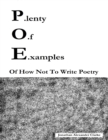 Image for P.lenty O.f E.xamples: Of How Not To Write Poetry