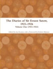 Image for The Diaries of Sir Ernest Satow, 1921-1926 - Volume One (1921-1923)