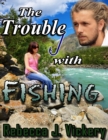 Image for Trouble With Fishing