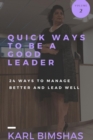 Image for Quick Ways to Be a Good Leader : 24 Ways to Manage Better and Lead Well