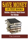Image for Save Money on Text Books, Online, Library, Hard Cover, For Cheap