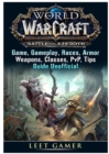 Image for World of Warcraft Battle For Azeroth Game, Gameplay, Races, Armor, Weapons, Classes, PvP, Tips, Guide Unofficial