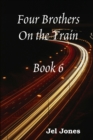 Image for Four Brothers On the Train  Book 6