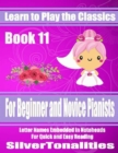 Image for Learn to Play the Classics Book 11 - For Beginner and Novice Pianists Letter Names Embedded In Noteheads for Quick and Easy Reading